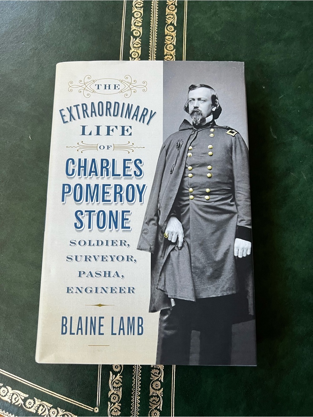 Hardcover Book The Extraordinary Life of Charles Pomeroy Stone by Blaine Lamb